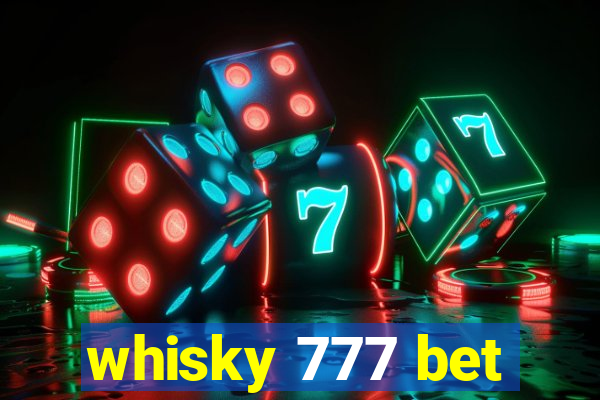 whisky 777 bet